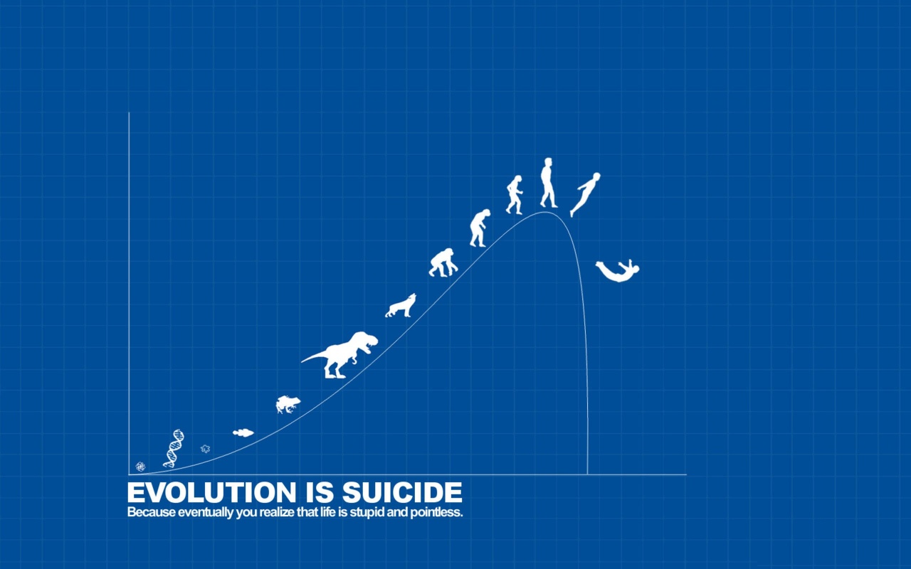 Evolution Is Suicide