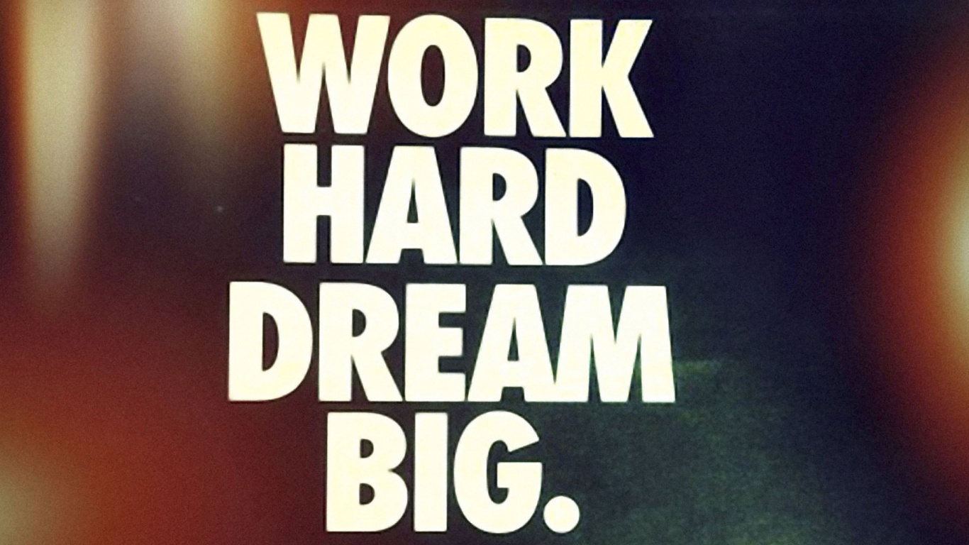 Work Hard Dream Big